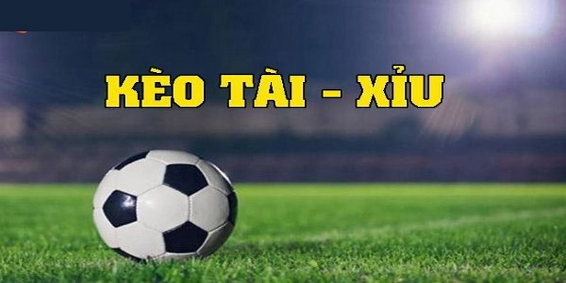 Tỷ lệ cược tài xỉu kèo nhà cái 